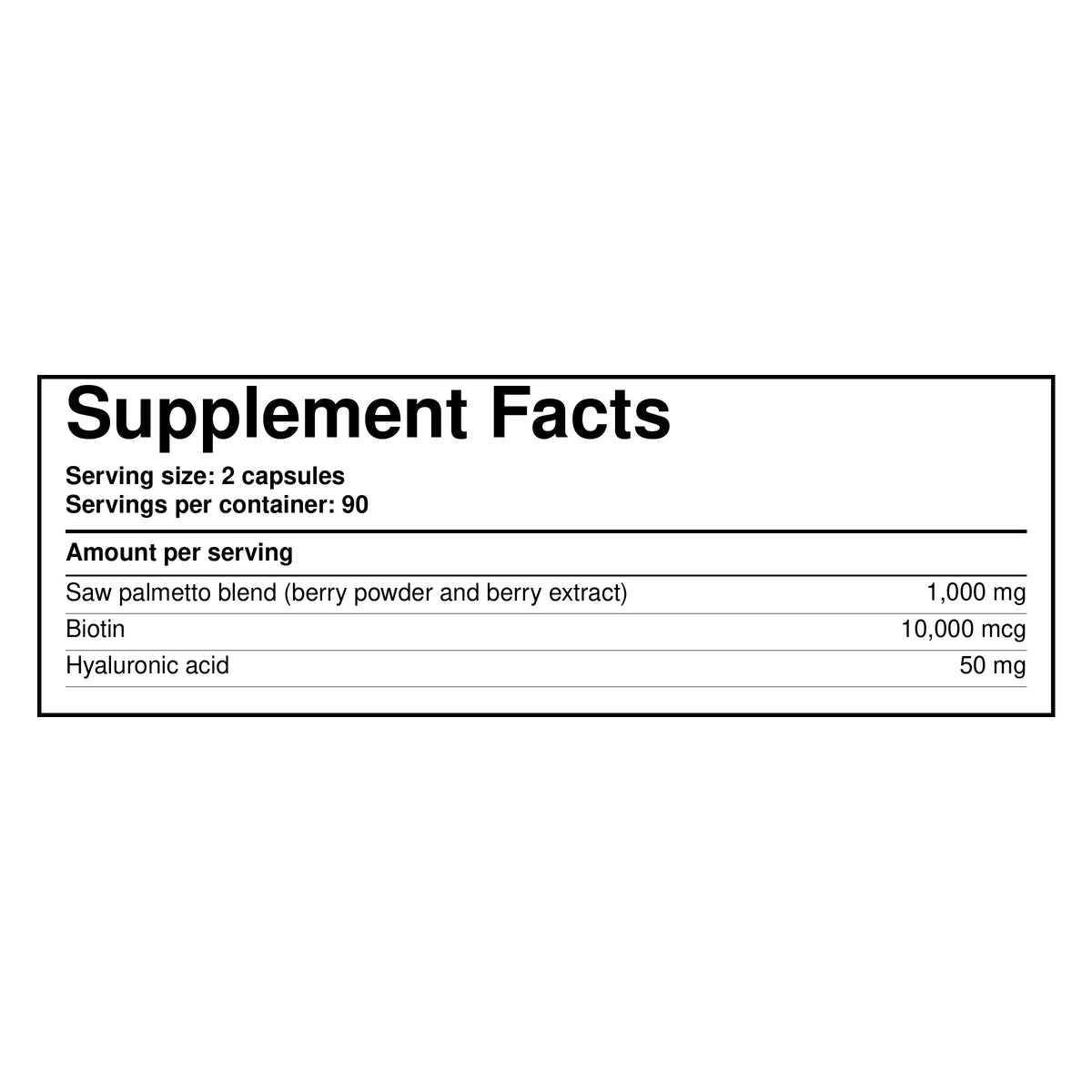 Supplement facts label with servings, saw palmetto, biotin, and hyaluronic acid amounts